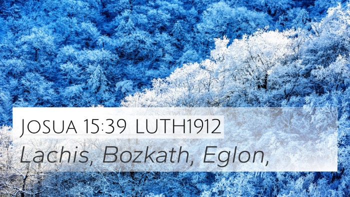 Josua 15:39 LUTH1912 4K Wallpaper - Lachis, Bozkath, - 4K Wallpaper Bible Verse