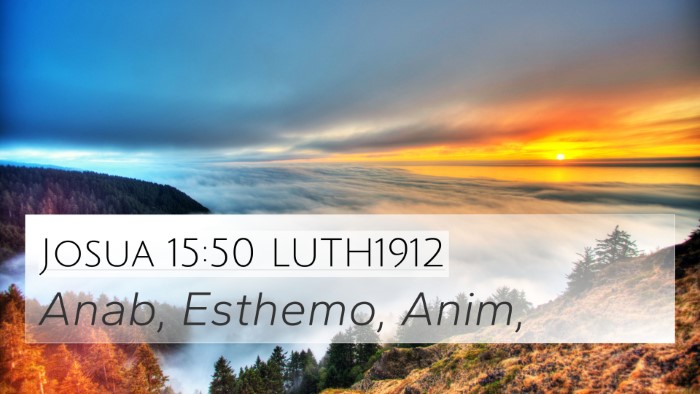 Josua 15:50 LUTH1912 4K Wallpaper - Anab, Esthemo, - 4K Wallpaper Bible Verse