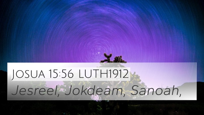 Josua 15:56 LUTH1912 4K Wallpaper - Jesreel, Jokdeam, - 4K Wallpaper Bible Verse