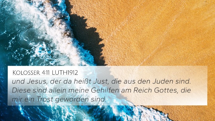 Kolosser 4:11 LUTH1912 Bible Verse Image