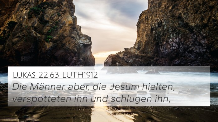 Lukas 22:63 LUTH1912 Bible Verse Image