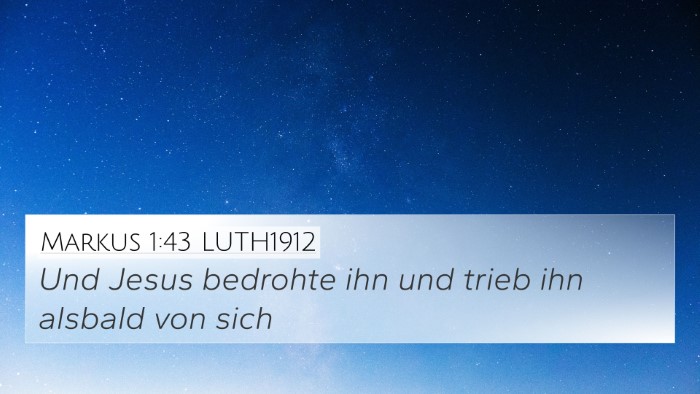 Markus 1:43 LUTH1912 4K Wallpaper - Und Jesus bedrohte ihn und trieb ihn alsbald von - 4K Wallpaper Bible Verse