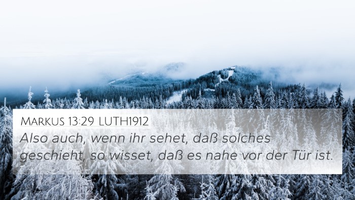 Markus 13:29 LUTH1912 4K Wallpaper - Also auch, wenn ihr sehet, daß solches - 4K Wallpaper Bible Verse
