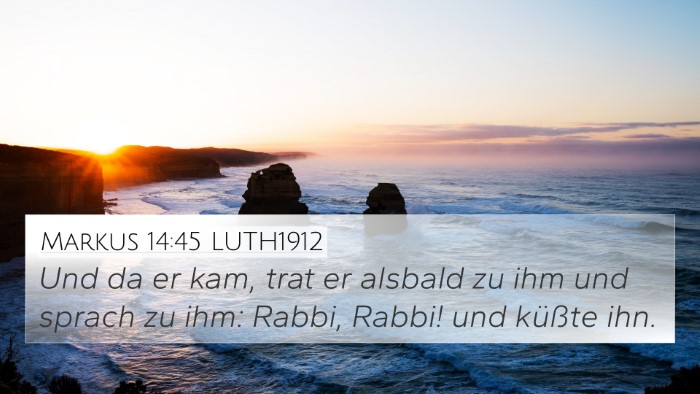 Markus 14:45 LUTH1912 Bible Verse Image