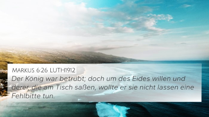 Markus 6:26 LUTH1912 Bible Verse Image
