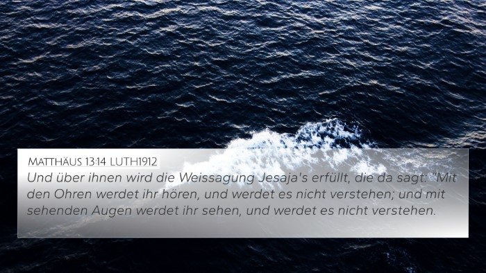 Matthäus 13:14 LUTH1912 Bible Verse Image