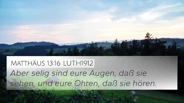 Matthäus 13:16 LUTH1912 Bible Verse Image