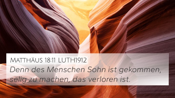 Matthäus 18:11 LUTH1912 4K Wallpaper - Denn des Menschen Sohn ist gekommen, selig zu - 4K Wallpaper Bible Verse