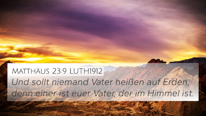 Matthäus 23:9 LUTH1912 4K Wallpaper - Und sollt niemand Vater heißen auf Erden, denn - 4K Wallpaper Bible Verse