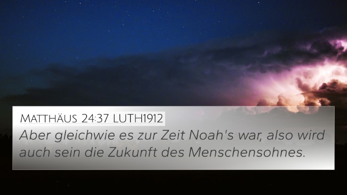 Matthäus 24:37 LUTH1912 Bible Verse Image