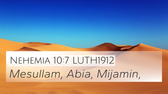 Nehemia 10:7 LUTH1912 4K Wallpaper - Mesullam, Abia, - 4K Wallpaper Bible Verse