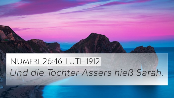 Numeri 26:46 LUTH1912 4K Wallpaper - Und die Tochter Assers hieß - 4K Wallpaper Bible Verse