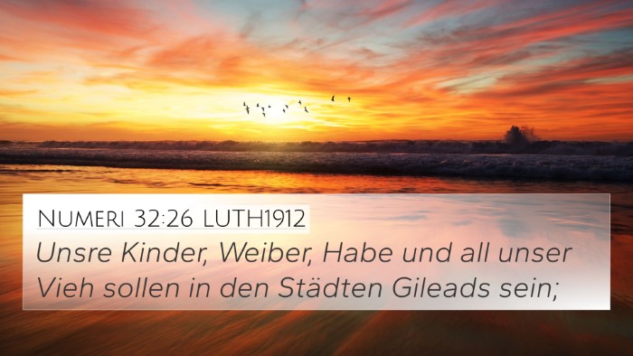 Numeri 32:26 LUTH1912 Bible Verse Image