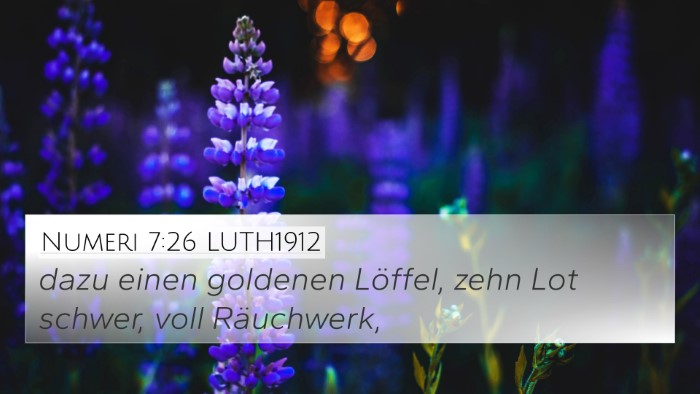 Numeri 7:26 LUTH1912 4K Wallpaper - dazu einen goldenen Löffel, zehn Lot schwer, - 4K Wallpaper Bible Verse