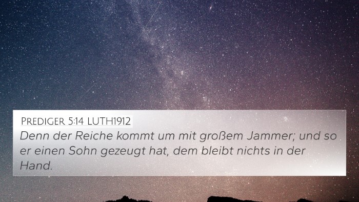 Prediger 5:14 LUTH1912 4K Wallpaper - Denn der Reiche kommt um mit großem Jammer; und - 4K Wallpaper Bible Verse