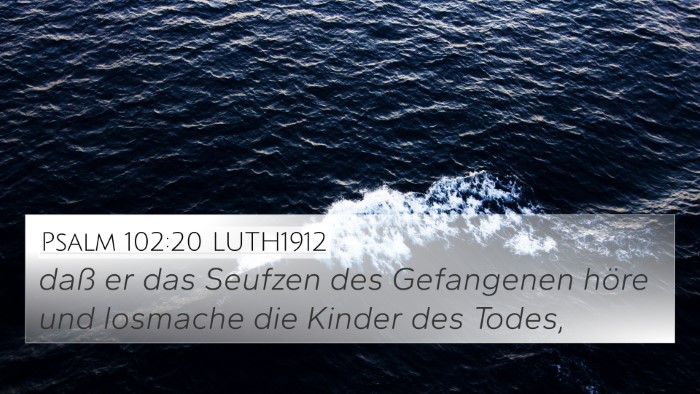 Psalm 102:20 LUTH1912 Bible Verse Image