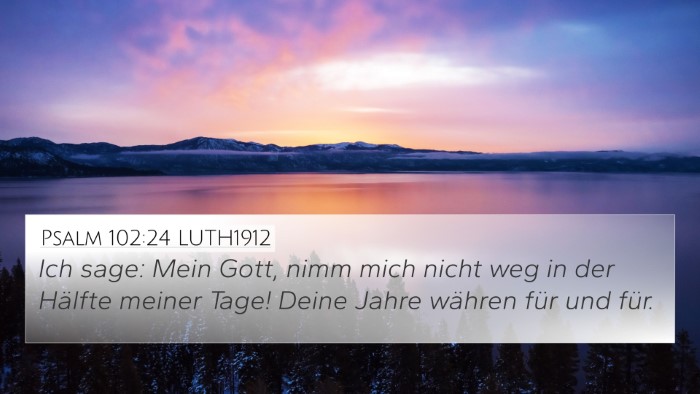 Psalm 102:24 LUTH1912 Bible Verse Image