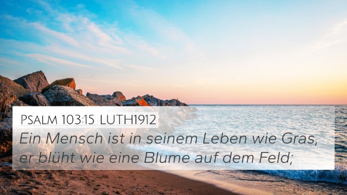 Psalm 103:15 LUTH1912 Bible Verse Image