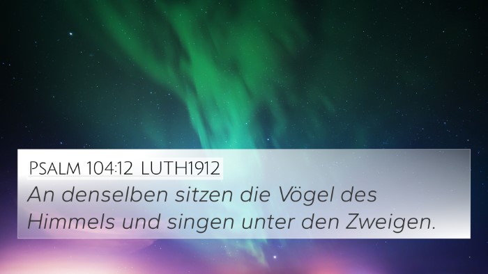 Psalm 104:12 LUTH1912 Bible Verse Image