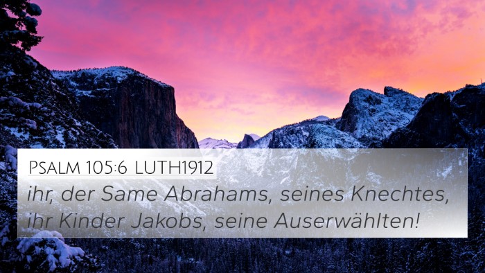 Psalm 105:6 LUTH1912 Bible Verse Image