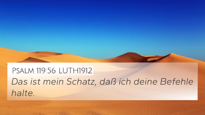 Psalm 119:56 LUTH1912 4K Wallpaper - Das ist mein Schatz, daß ich deine Befehle - 4K Wallpaper Bible Verse