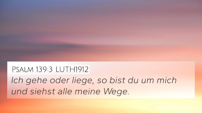 Psalm 139:3 LUTH1912 Bible Verse Image