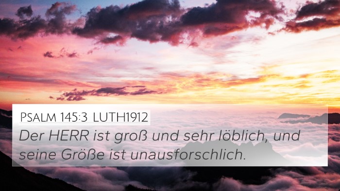 Psalm 145:3 LUTH1912 Bible Verse Image