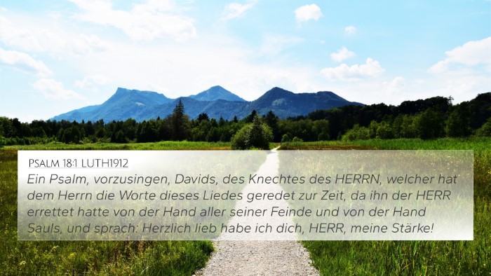 Psalm 18:1 LUTH1912 4K Wallpaper - Ein Psalm, vorzusingen, Davids, des Knechtes des - 4K Wallpaper Bible Verse