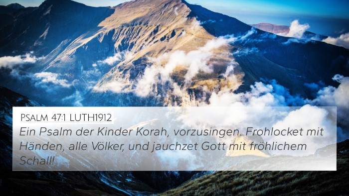 Psalm 47:1 LUTH1912 4K Wallpaper - Ein Psalm der Kinder Korah, vorzusingen. - 4K Wallpaper Bible Verse