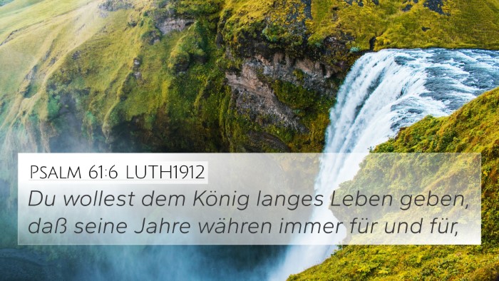 Psalm 61:6 LUTH1912 4K Wallpaper - Du wollest dem König langes Leben geben, daß - 4K Wallpaper Bible Verse