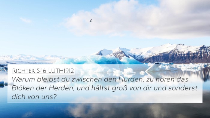 Richter 5:16 LUTH1912 4K Wallpaper - Warum bleibst du zwischen den Hürden, zu hören - 4K Wallpaper Bible Verse
