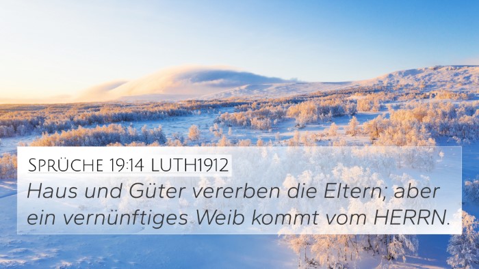 Sprüche 19:14 LUTH1912 4K Wallpaper - Haus und Güter vererben die Eltern; aber ein - 4K Wallpaper Bible Verse