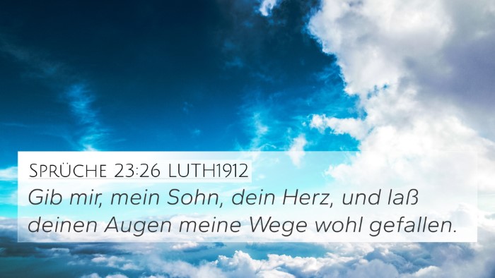 Sprüche 23:26 LUTH1912 Bible Verse Image