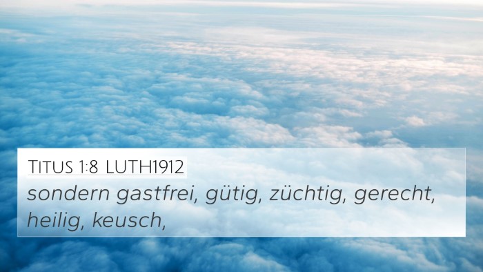 Titus 1:8 LUTH1912 4K Wallpaper - sondern gastfrei, gütig, züchtig, gerecht, - 4K Wallpaper Bible Verse