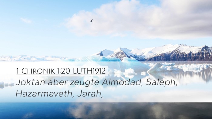 1 Chronik 1:20 LUTH1912 Desktop Wallpaper - Joktan aber zeugte Almodad, Saleph, Hazarmaveth, - Desktop Bible Verse Wallpaper