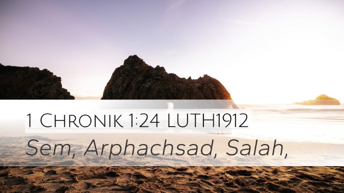 1 Chronik 1:24 LUTH1912 Desktop Wallpaper - Sem, Arphachsad, - Desktop Bible Verse Wallpaper