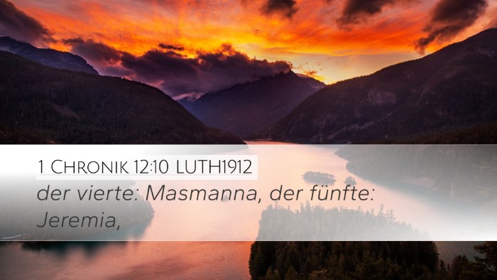1 Chronik 12:10 LUTH1912 Desktop Wallpaper - der vierte: Masmanna, der fünfte: - Desktop Bible Verse Wallpaper