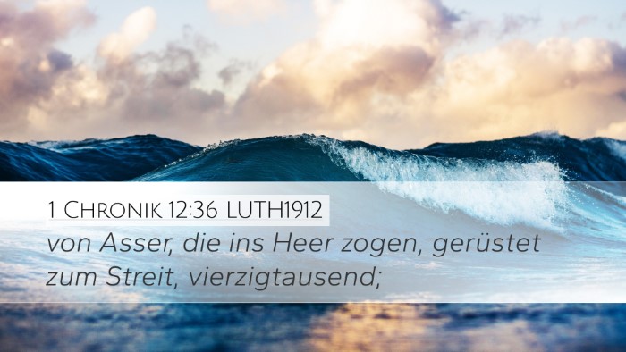 1 Chronik 12:36 LUTH1912 Desktop Wallpaper - von Asser, die ins Heer zogen, gerüstet zum - Desktop Bible Verse Wallpaper