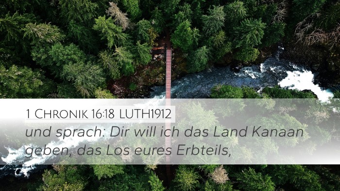 1 Chronik 16:18 LUTH1912 Desktop Wallpaper - und sprach: Dir will ich das Land Kanaan geben, - Desktop Bible Verse Wallpaper