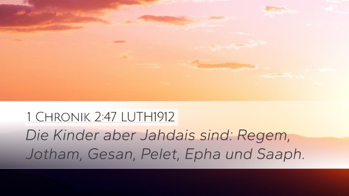 1 Chronik 2:47 LUTH1912 Desktop Wallpaper - Die Kinder aber Jahdais sind: Regem, Jotham, - Desktop Bible Verse Wallpaper
