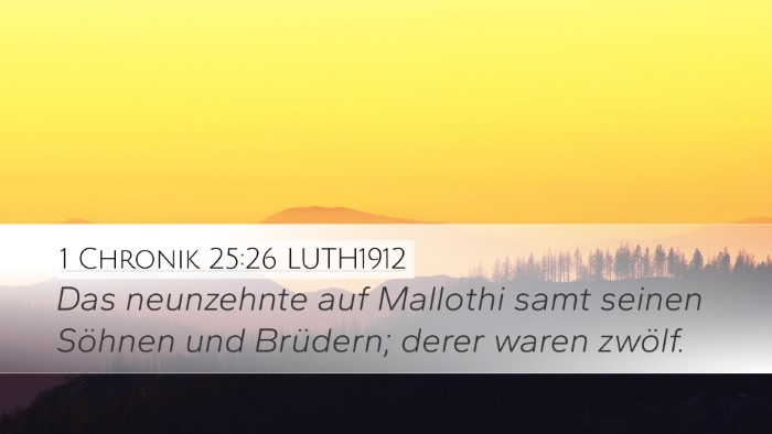 1 Chronik 25:26 LUTH1912 Desktop Wallpaper - Das neunzehnte auf Mallothi samt seinen Söhnen - Desktop Bible Verse Wallpaper