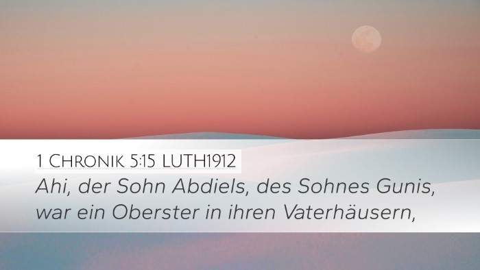 1 Chronik 5:15 LUTH1912 Desktop Wallpaper - Ahi, der Sohn Abdiels, des Sohnes Gunis, war ein - Desktop Bible Verse Wallpaper