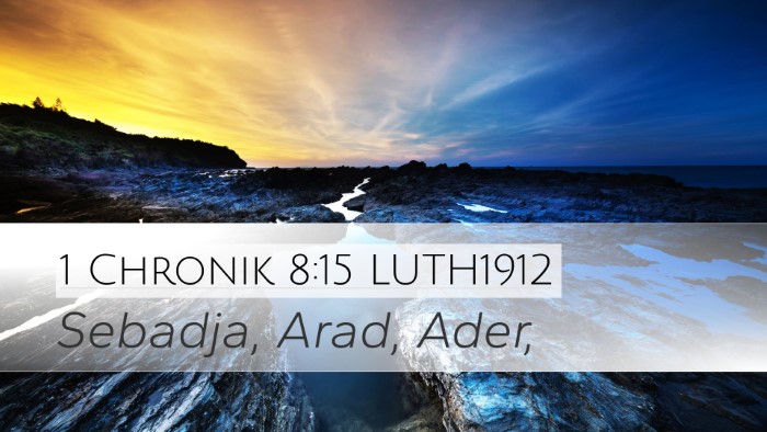 1 Chronik 8:15 LUTH1912 Desktop Wallpaper - Sebadja, Arad, - Desktop Bible Verse Wallpaper