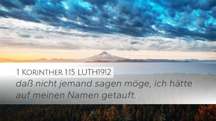 1 Korinther 1:15 LUTH1912 Desktop Wallpaper - daß nicht jemand sagen möge, ich hätte auf - Desktop Bible Verse Wallpaper