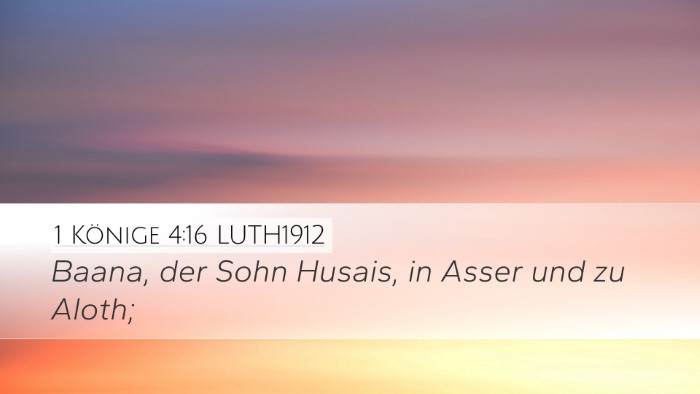 1 Könige 4:16 LUTH1912 Desktop Wallpaper - Baana, der Sohn Husais, in Asser und zu - Desktop Bible Verse Wallpaper
