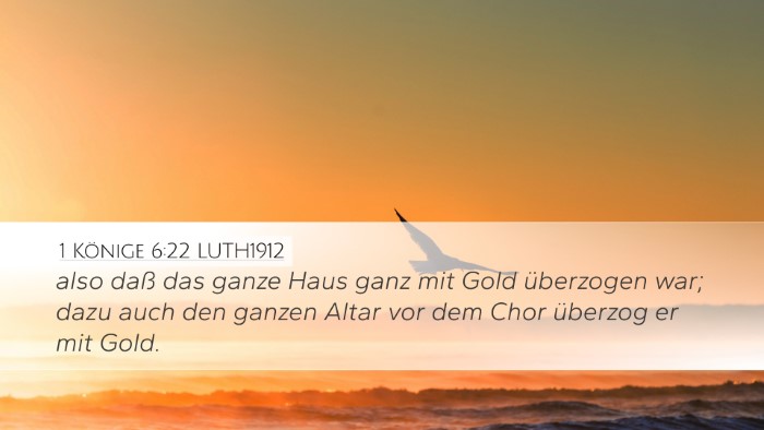 1 Könige 6:22 LUTH1912 Desktop Wallpaper - also daß das ganze Haus ganz mit Gold überzogen - Desktop Bible Verse Wallpaper