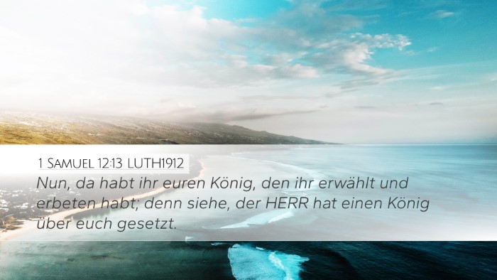 1 Samuel 12:13 LUTH1912 Bible Verse Image