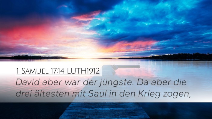 1 Samuel 17:14 LUTH1912 Desktop Wallpaper - David aber war der jüngste. Da aber die drei - Desktop Bible Verse Wallpaper