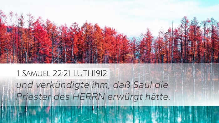 1 Samuel 22:21 LUTH1912 Desktop Wallpaper - und verkündigte ihm, daß Saul die Priester des - Desktop Bible Verse Wallpaper
