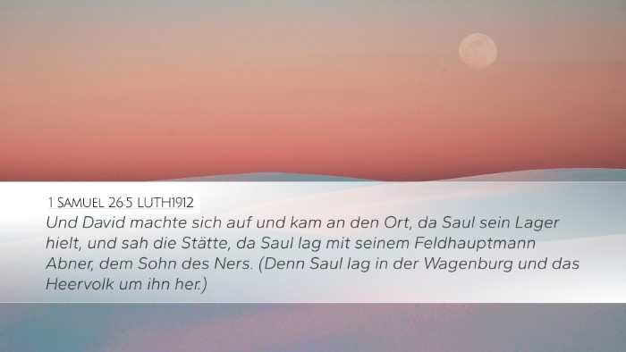 1 Samuel 26:5 LUTH1912 Desktop Wallpaper - Und David machte sich auf und kam an den Ort, da - Desktop Bible Verse Wallpaper